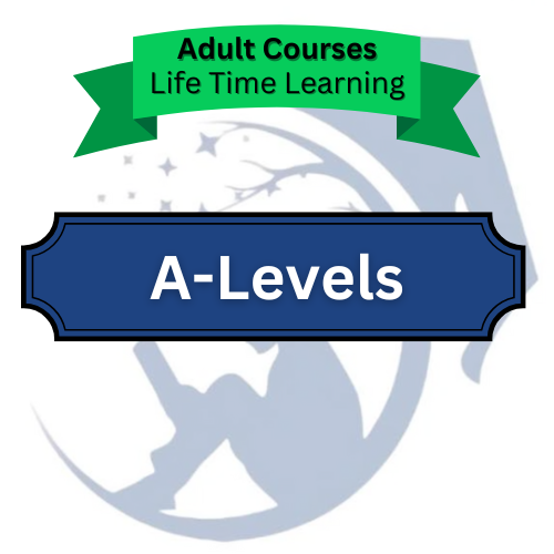 A-Levels / Adult Courses Life Long Learning